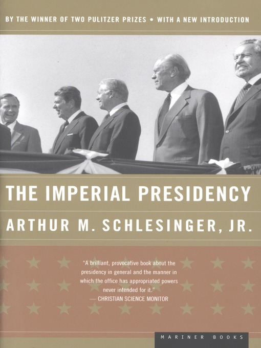 Title details for The Imperial Presidency by Arthur M. Schlesinger - Available